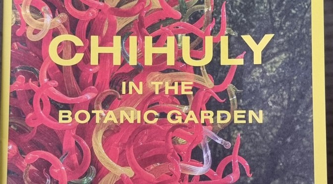 Dale Chihuly – Glass Artist Extraordinare